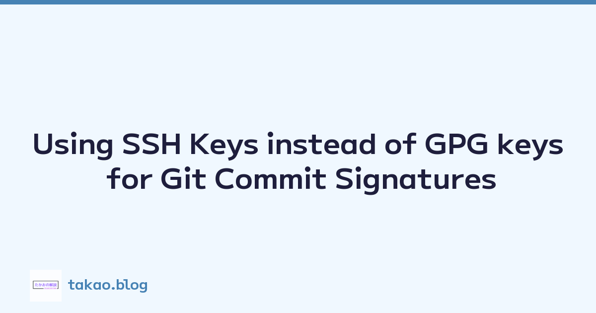 Featured image of post Using SSH Keys instead of GPG keys for Git Commit Signatures
