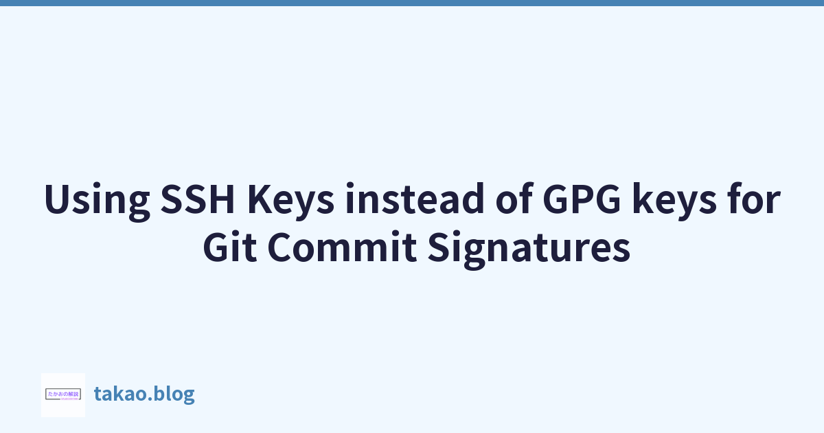 Featured image of post 使用 SSH 金鑰代替 GPG 金鑰進行 Git 提交簽名