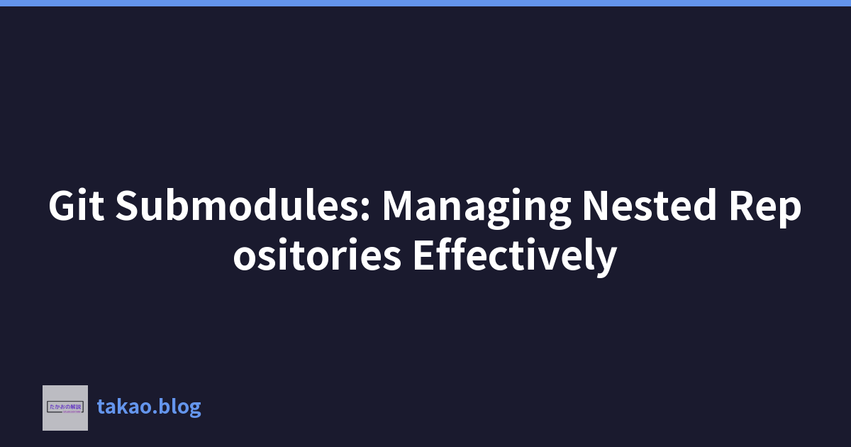 Featured image of post Git Submodules: Managing Nested Repositories Effectively