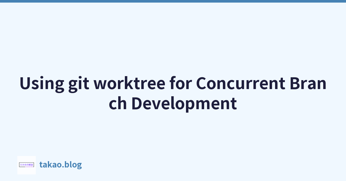 Featured image of post 使用 git worktree 進行並發分支開發
