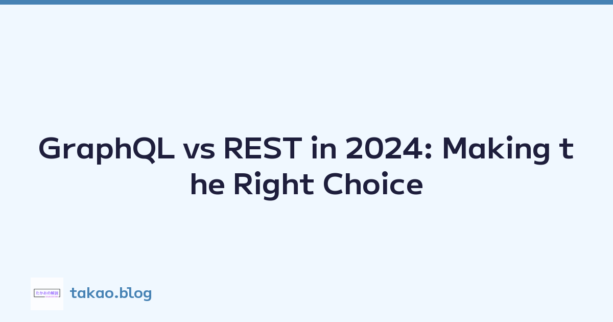 GraphQL vs REST in 2024: Making the Right Choice