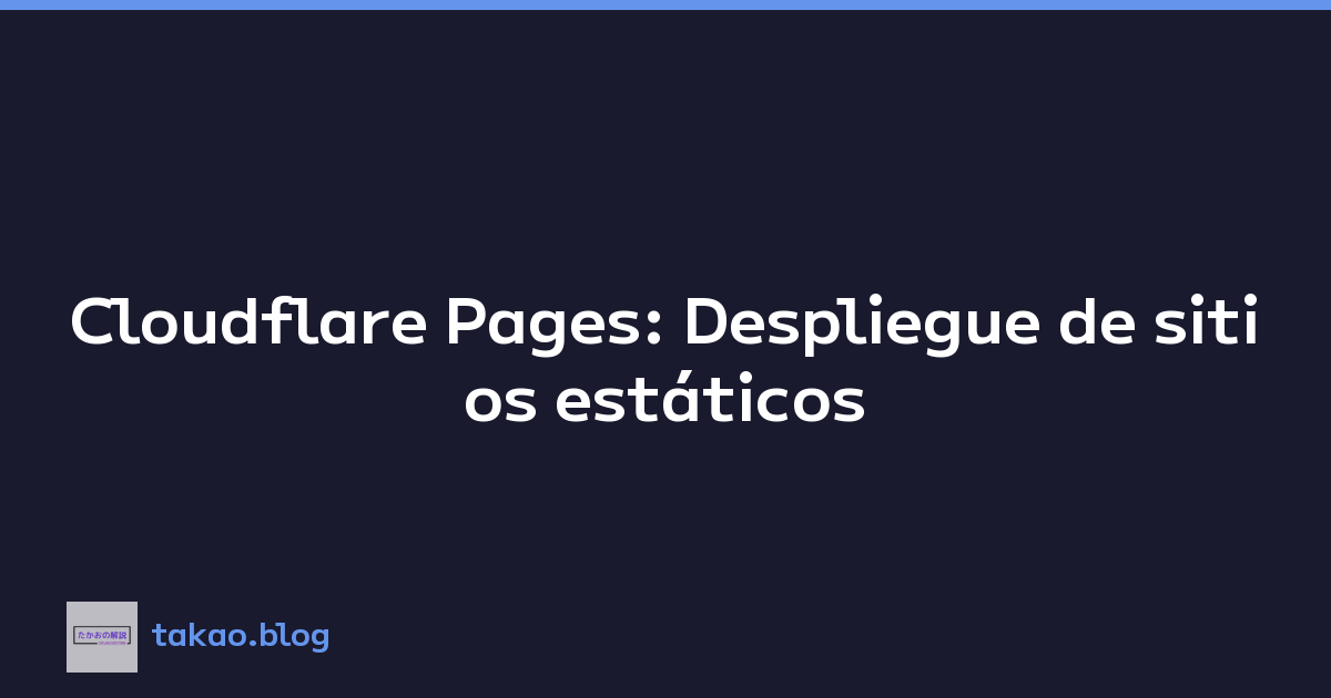 Featured image of post Cloudflare Pages: Despliegue de sitios estáticos