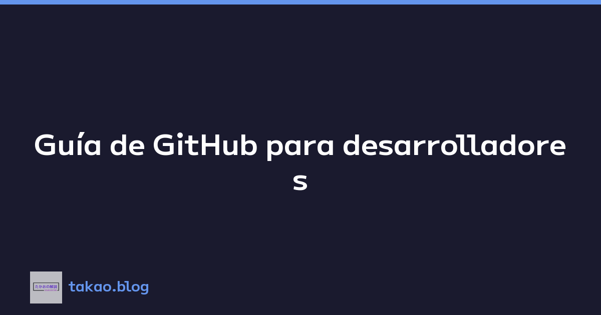 Guía de GitHub para desarrolladores