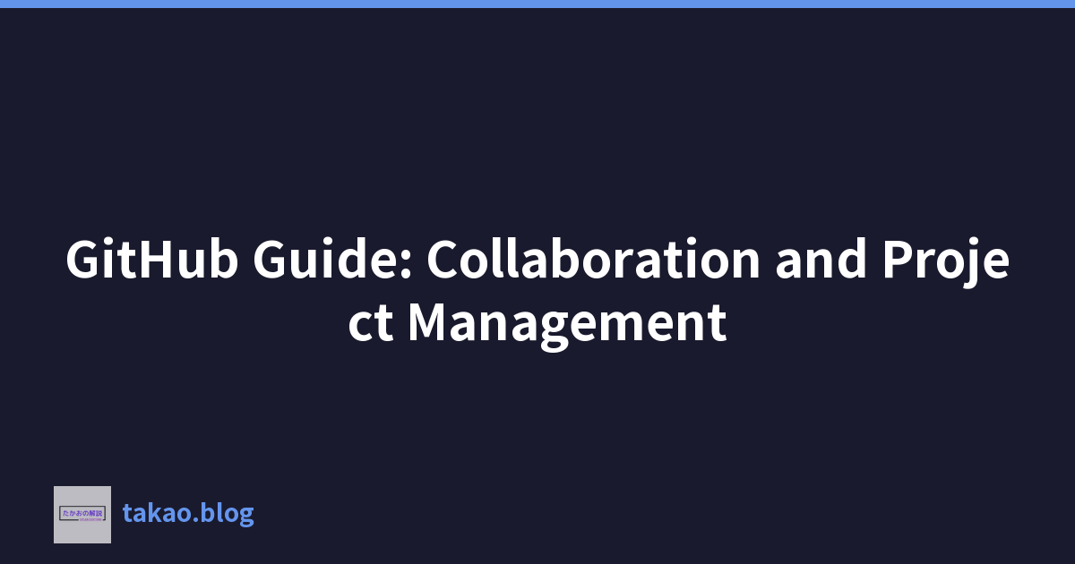 Featured image of post GitHub Guide: Collaboration and Project Management