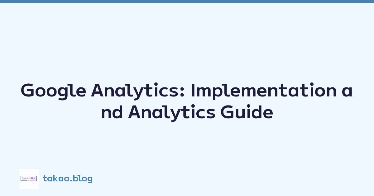 Google Analytics: Implementation and Analytics Guide