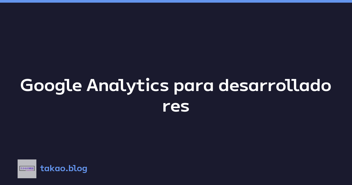 Featured image of post Google Analytics para desarrolladores