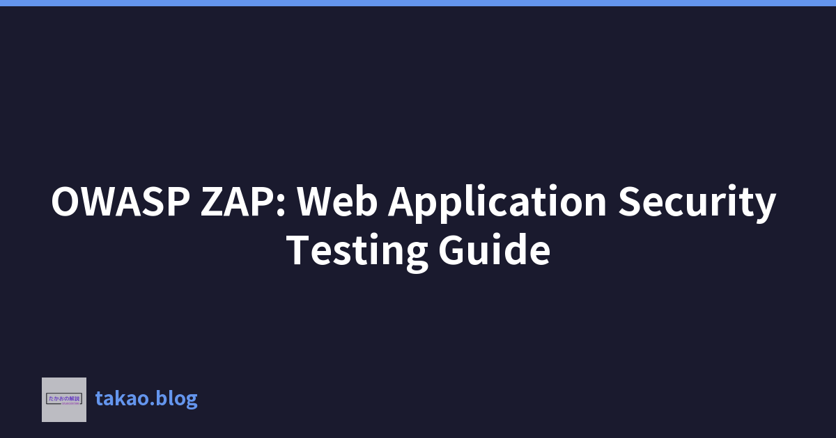 OWASP ZAP: Web Application Security Testing Guide
