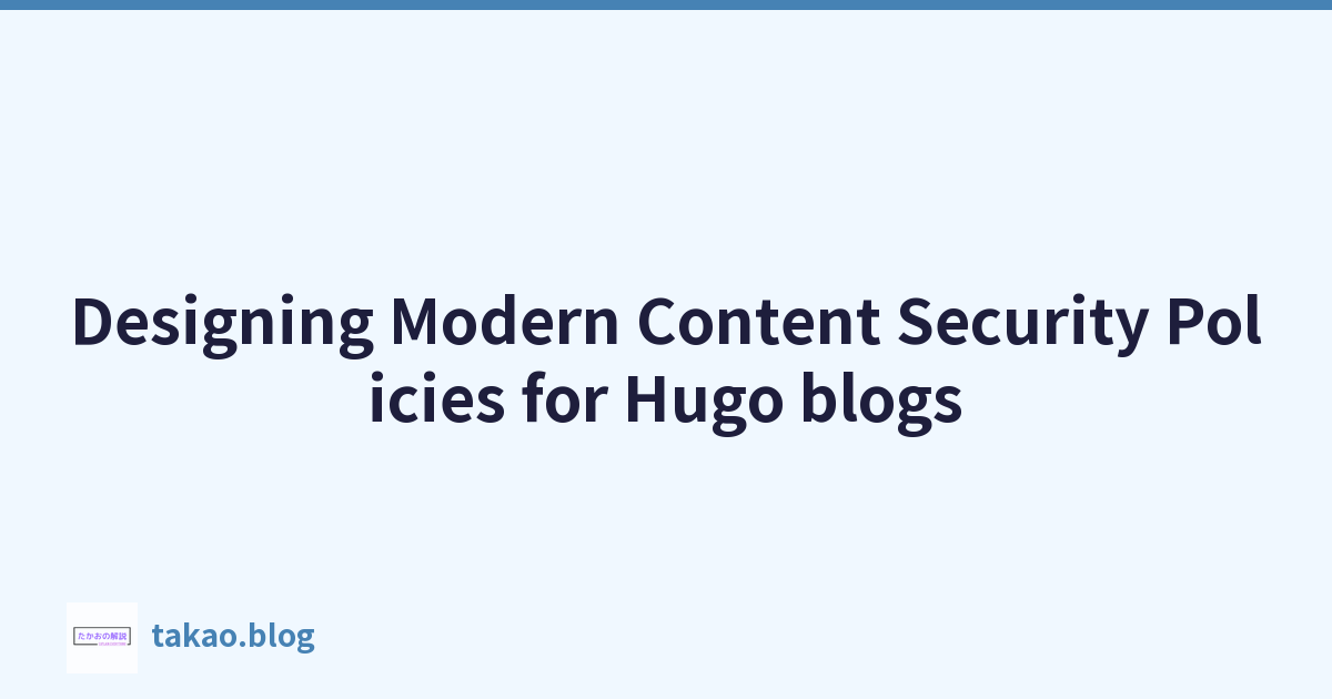 Featured image of post 為 Hugo 部落格設計現代內容安全策略