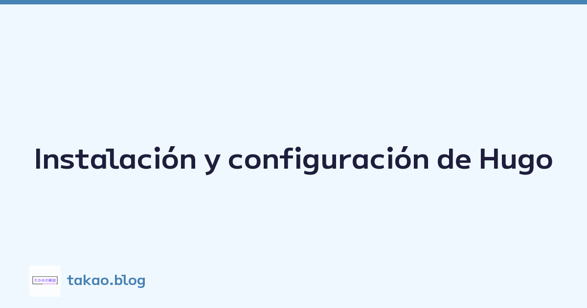 Instalación y configuración de Hugo