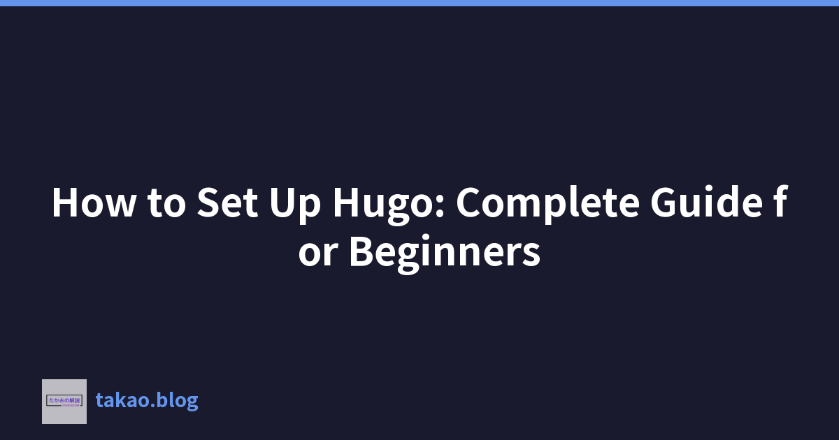 Featured image of post How to Set Up Hugo: Complete Guide for Beginners