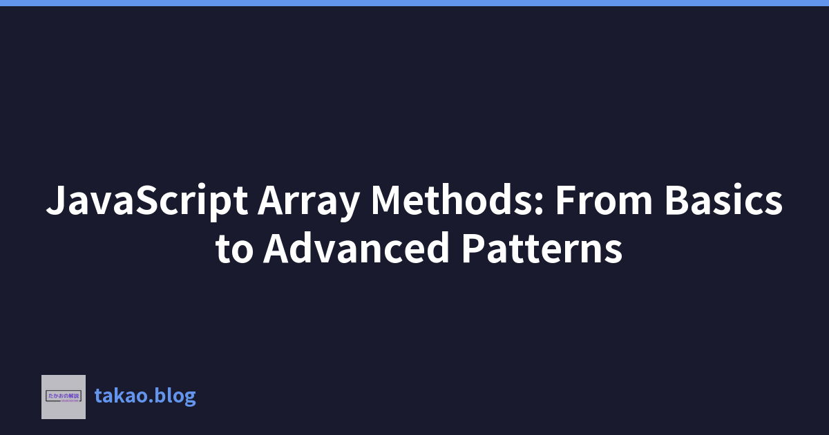 Featured image of post JavaScript Array Methods: From Basics to Advanced Patterns