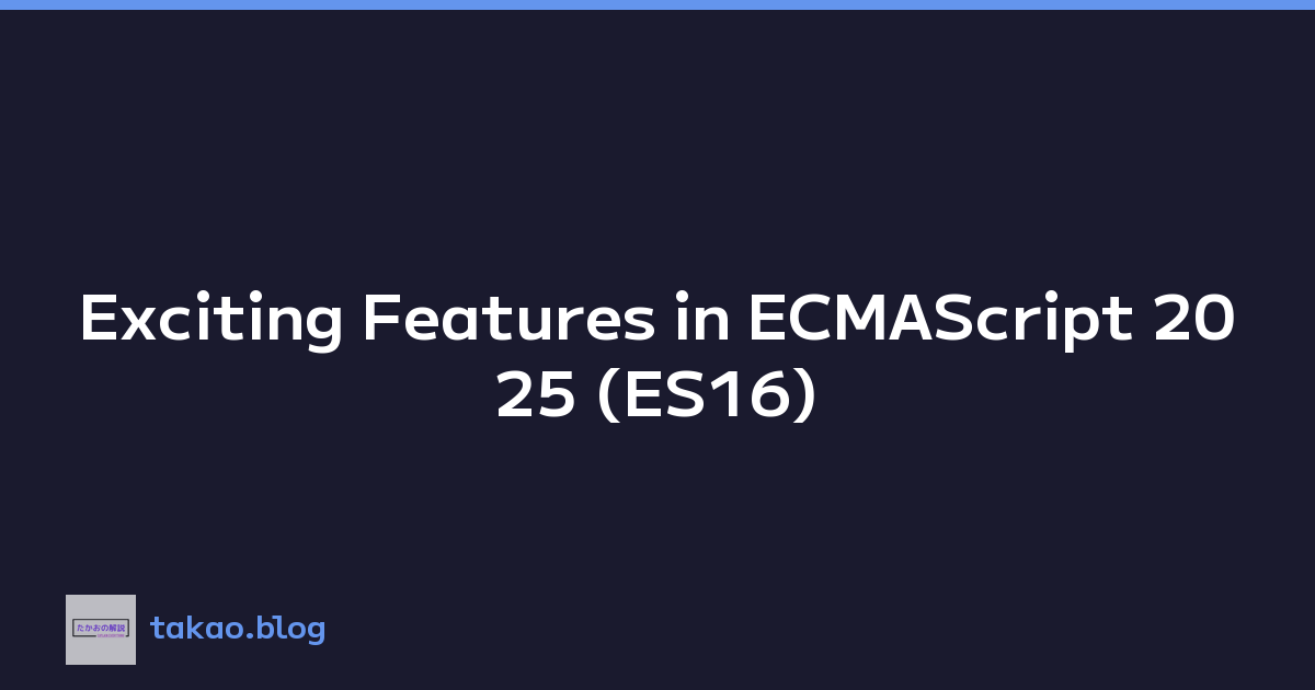 Exciting Features in ECMAScript 2025 (ES16)