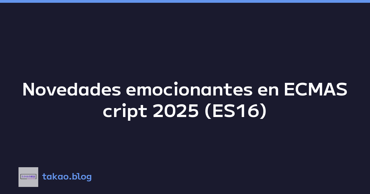 Featured image of post Novedades emocionantes en ECMAScript 2025 (ES16)