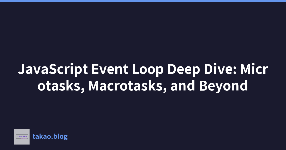 Featured image of post JavaScript Event Loop Deep Dive: Microtasks, Macrotasks, and Beyond