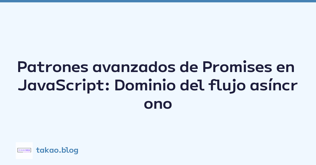 Featured image of post Patrones avanzados de Promises en JavaScript: Dominio del flujo asíncrono