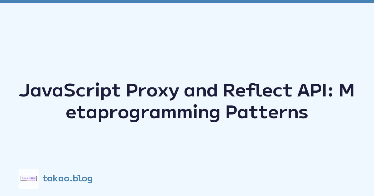 JavaScript Proxy and Reflect API: Metaprogramming Patterns