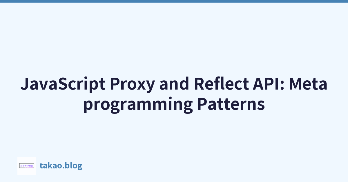 Featured image of post JavaScript Proxy and Reflect API: Metaprogramming Patterns