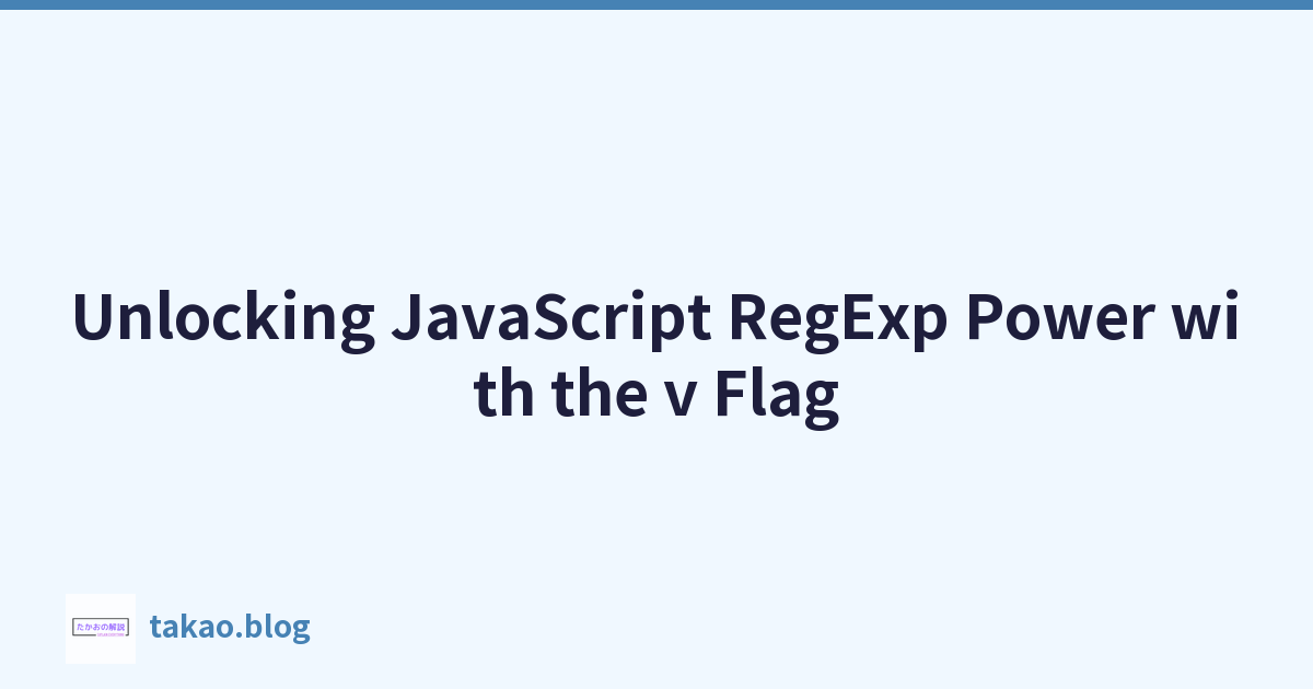 Featured image of post Unlocking JavaScript RegExp Power with the v Flag