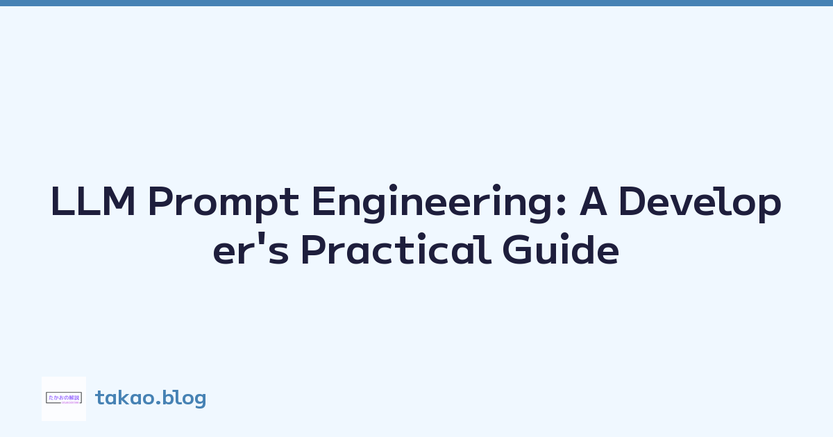 LLM Prompt Engineering: A Developer's Practical Guide