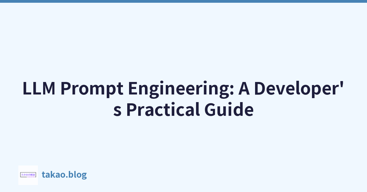 LLM Prompt Engineering: A Developer's Practical Guide