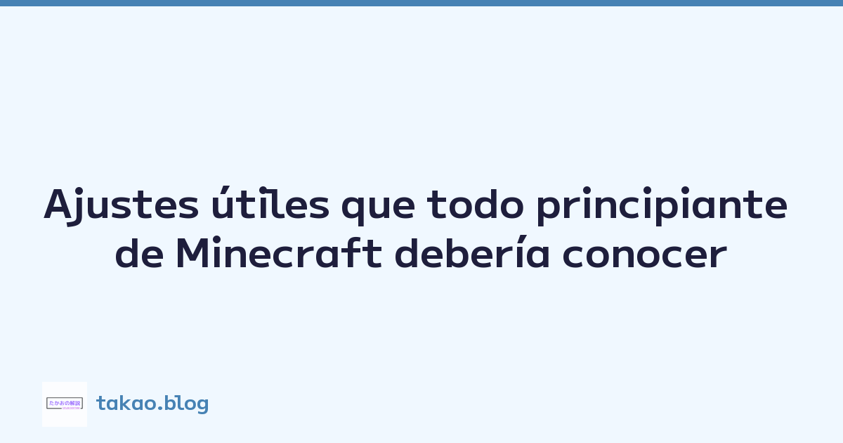 Ajustes útiles que todo principiante de Minecraft debería conocer