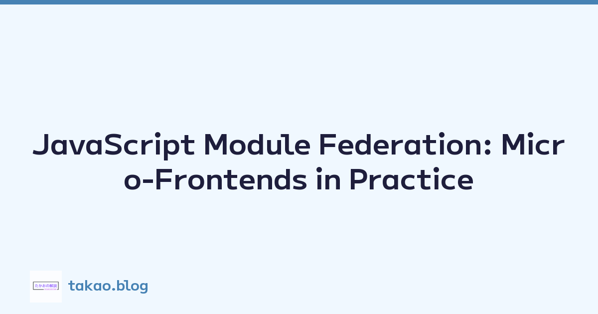 Featured image of post JavaScript Module Federation: Micro-Frontends in Practice