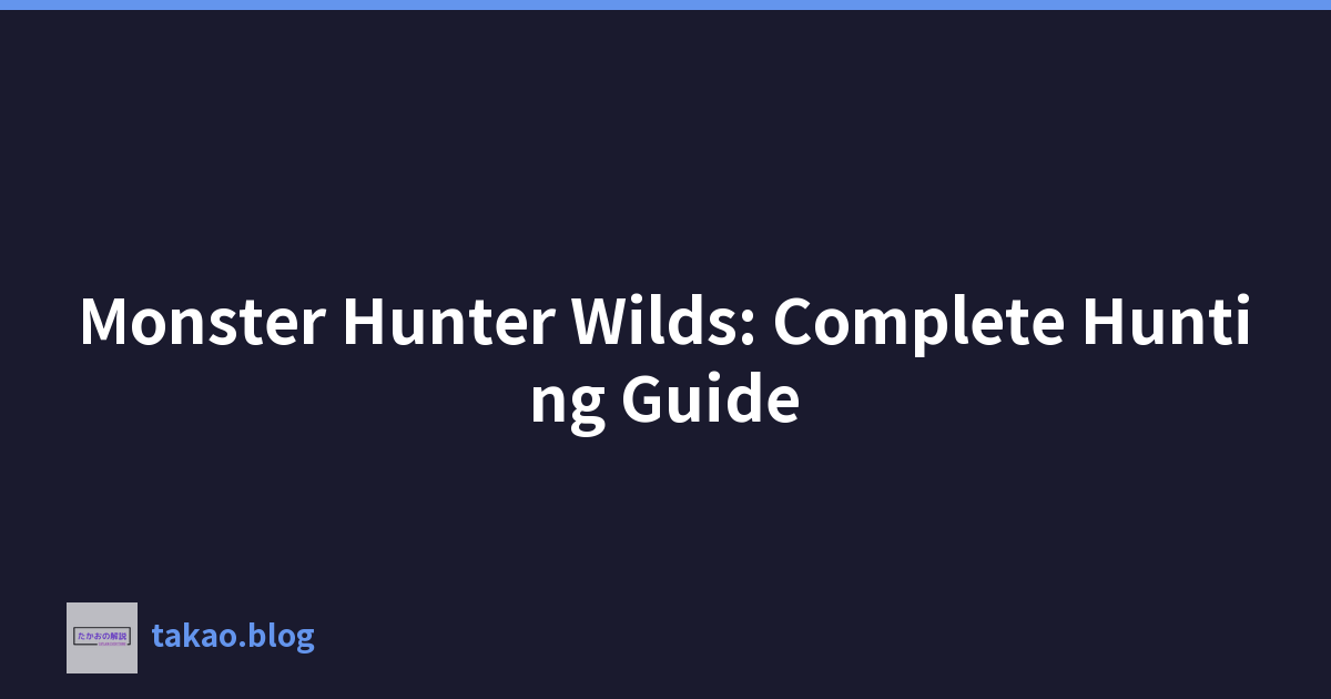 Monster Hunter Wilds: Complete Hunting Guide