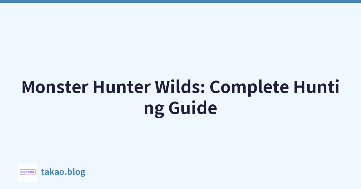 Monster Hunter Wilds: Complete Hunting Guide