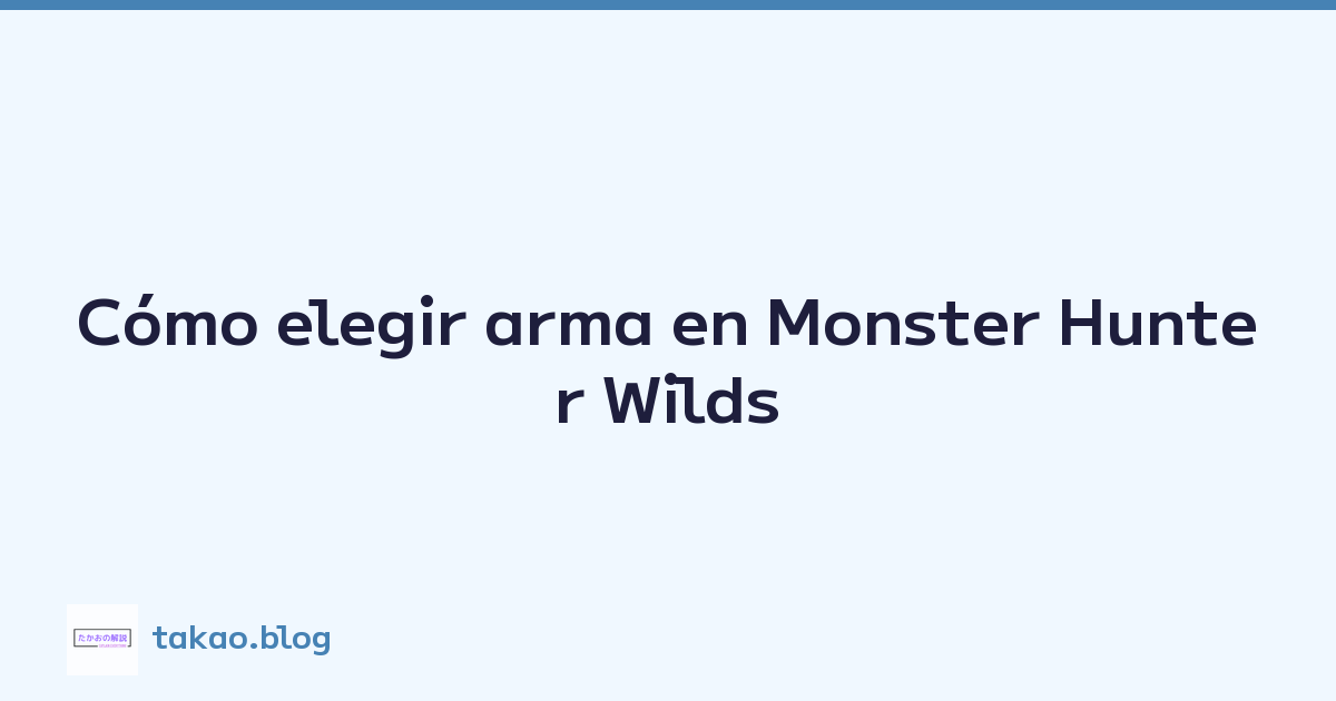 Cómo elegir arma en Monster Hunter Wilds