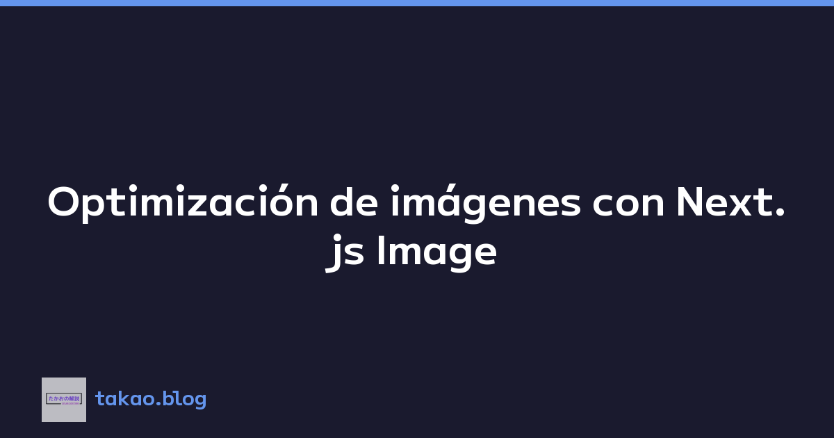Featured image of post Optimización de imágenes con Next.js Image