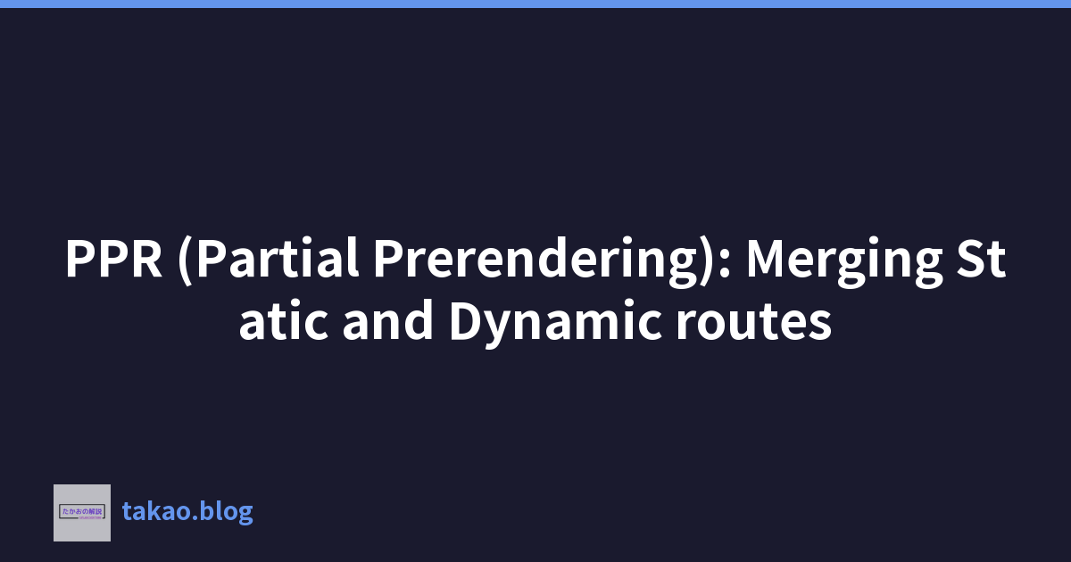Featured image of post PPR (Partial Prerendering): Merging Static and Dynamic routes