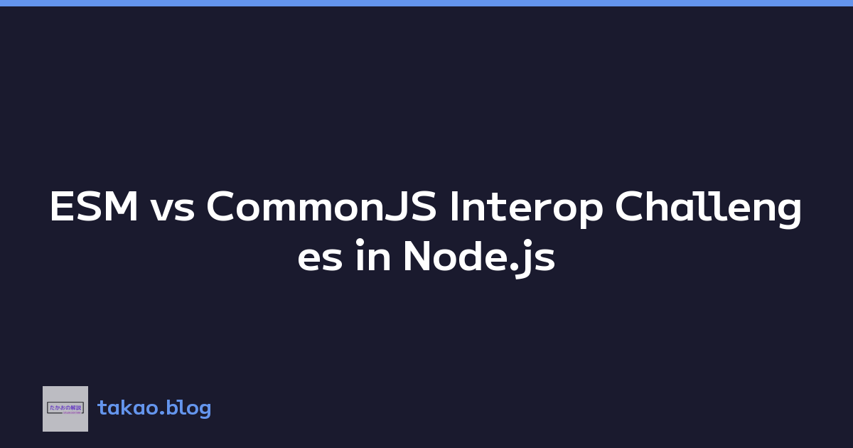 Featured image of post ESM vs CommonJS Interop Challenges in Node.js