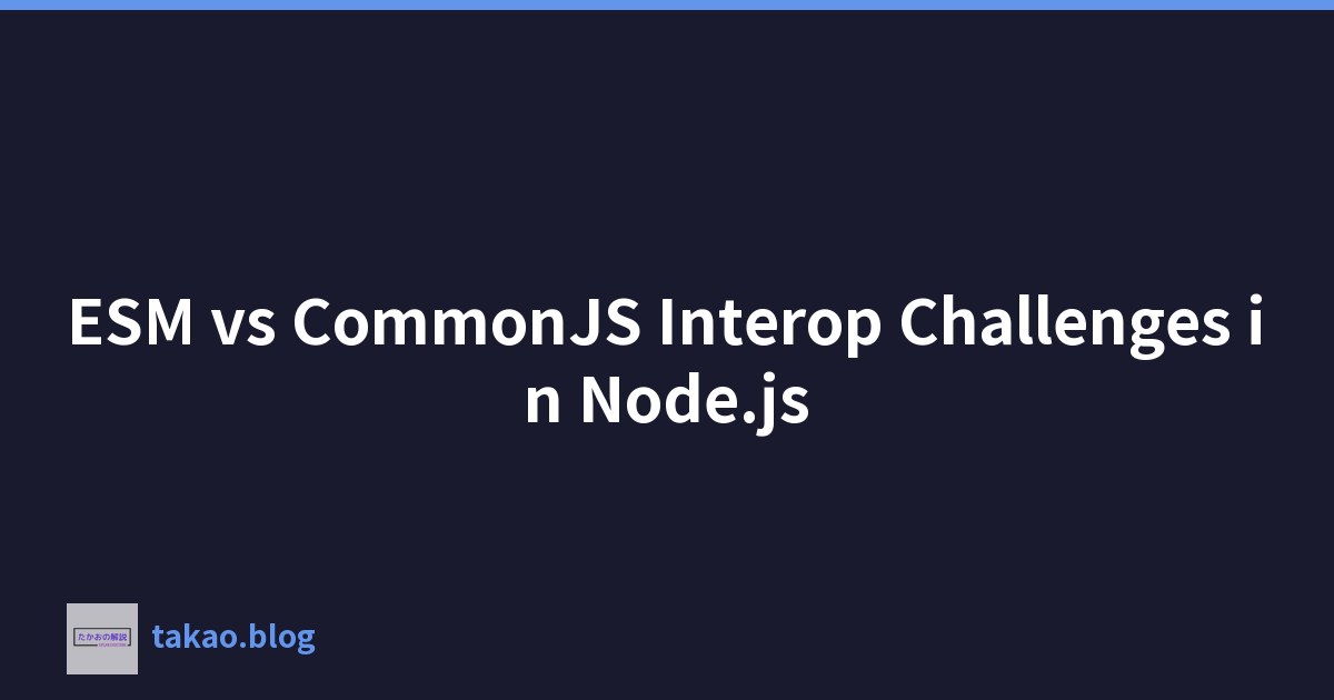 ESM vs CommonJS Interop Challenges in Node.js