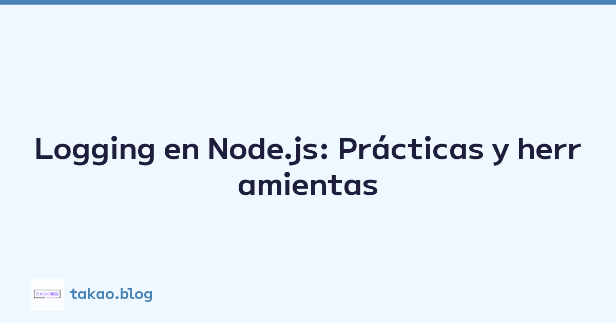 Featured image of post Logging en Node.js: Prácticas y herramientas