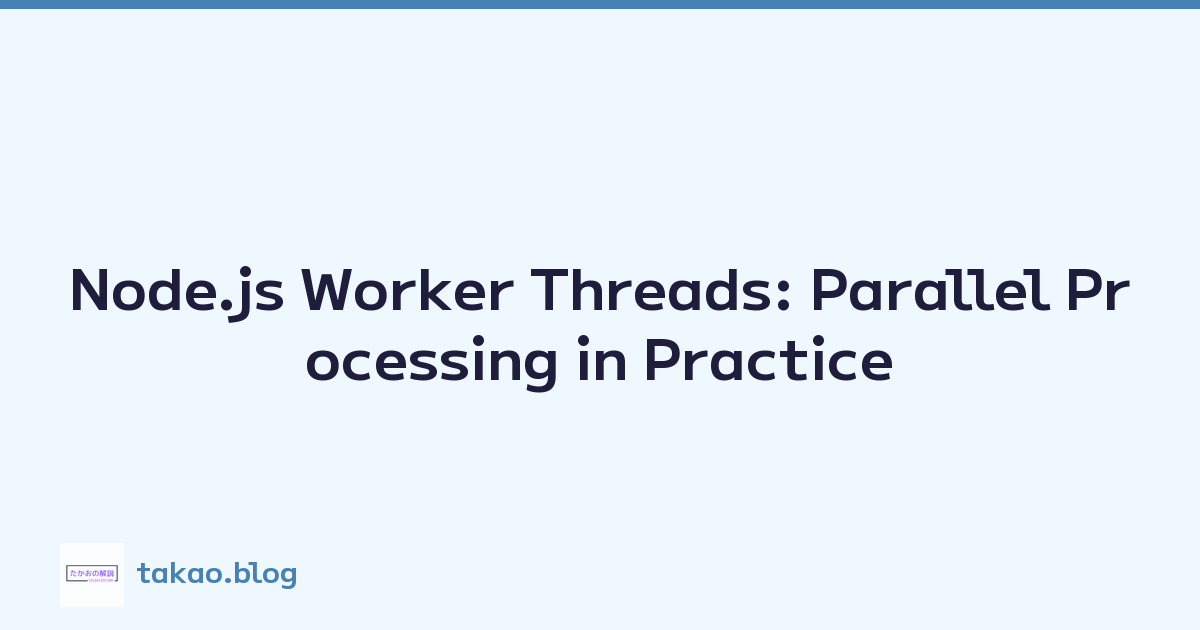 Node.js Worker Threads: Parallel Processing in Practice