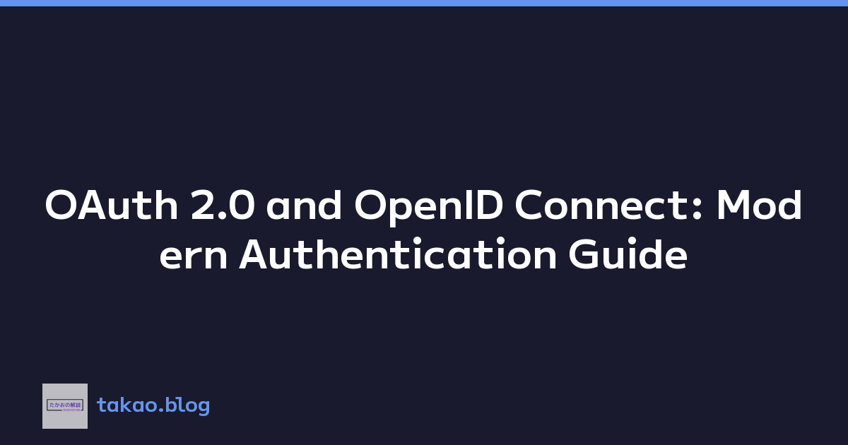 OAuth 2.0 and OpenID Connect: Modern Authentication Guide