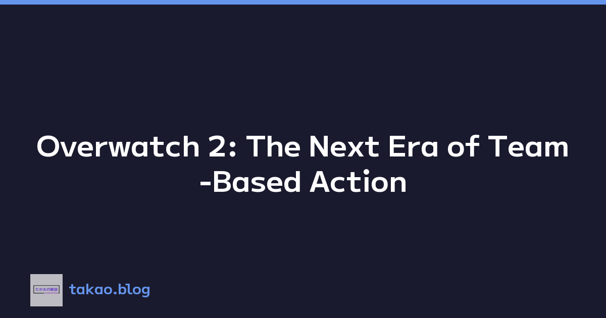 Featured image of post Overwatch 2: The Next Era of Team-Based Action