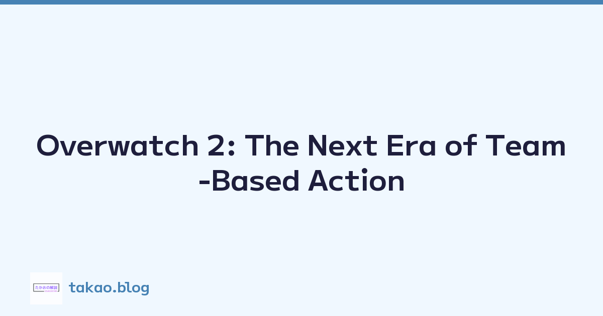 Featured image of post Overwatch 2: The Next Era of Team-Based Action