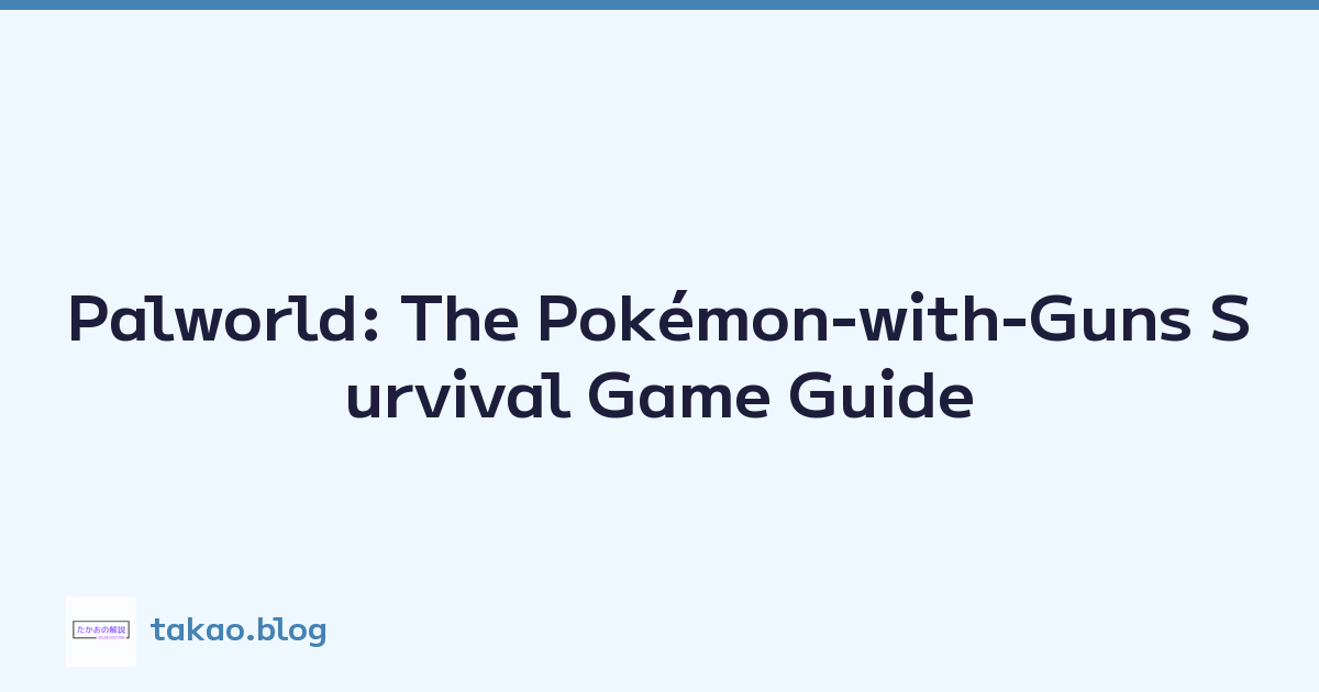 Featured image of post Palworld: The Pokémon-with-Guns Survival Game Guide