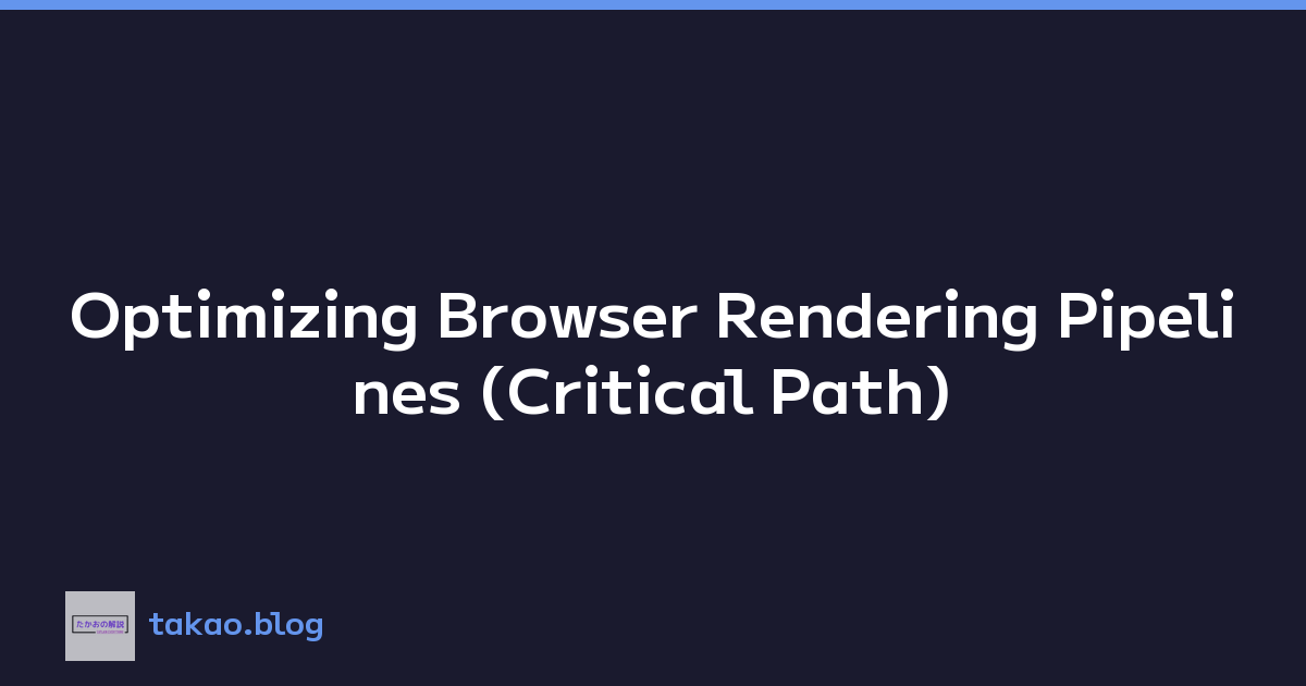 Featured image of post Optimizing Browser Rendering Pipelines (Critical Path)
