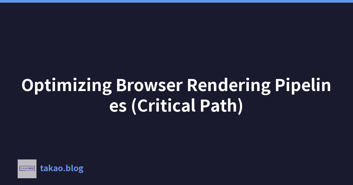 Featured image of post Optimizing Browser Rendering Pipelines (Critical Path)