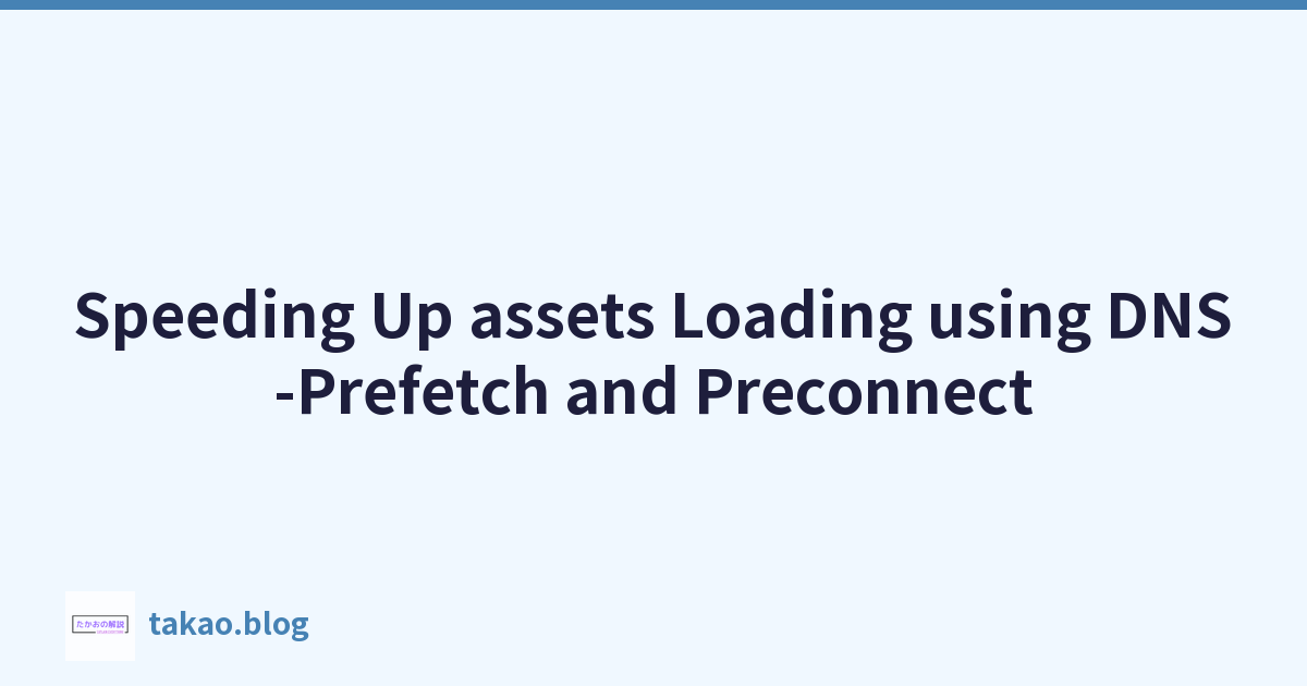 Featured image of post Speeding Up assets Loading using DNS-Prefetch and Preconnect