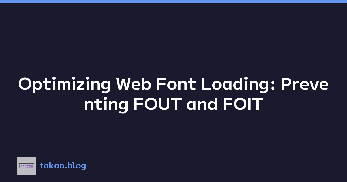 Featured image of post Optimizing Web Font Loading: Preventing FOUT and FOIT
