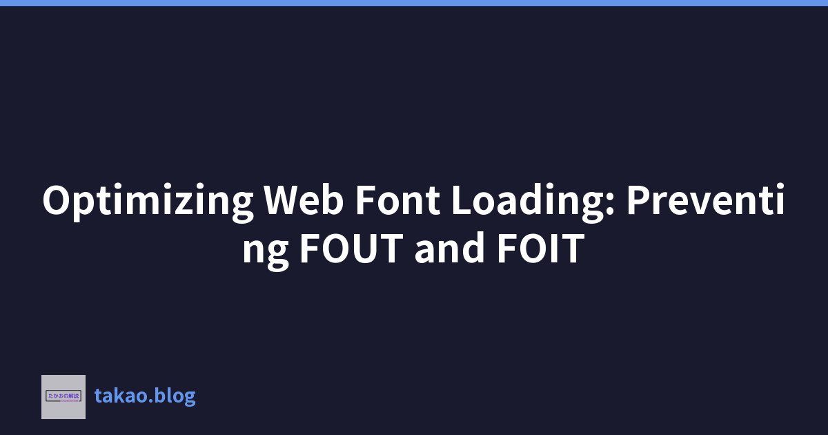 Featured image of post 优化网页字体加载:防止 FOUT 和 FOIT