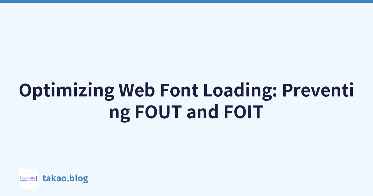 Featured image of post 优化网页字体加载:防止 FOUT 和 FOIT