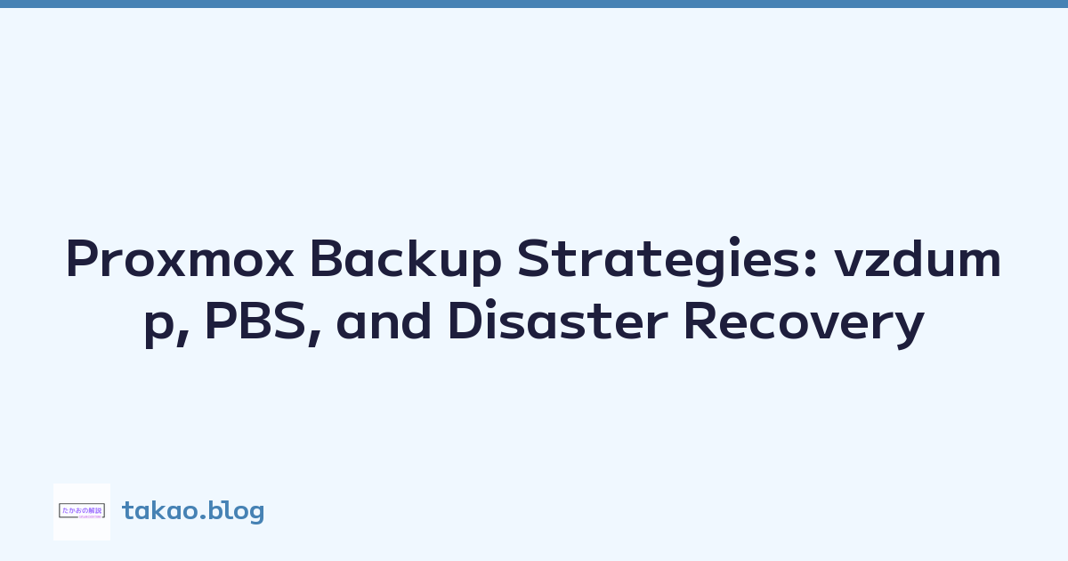 Proxmox Backup Strategies: vzdump, PBS, and Disaster Recovery