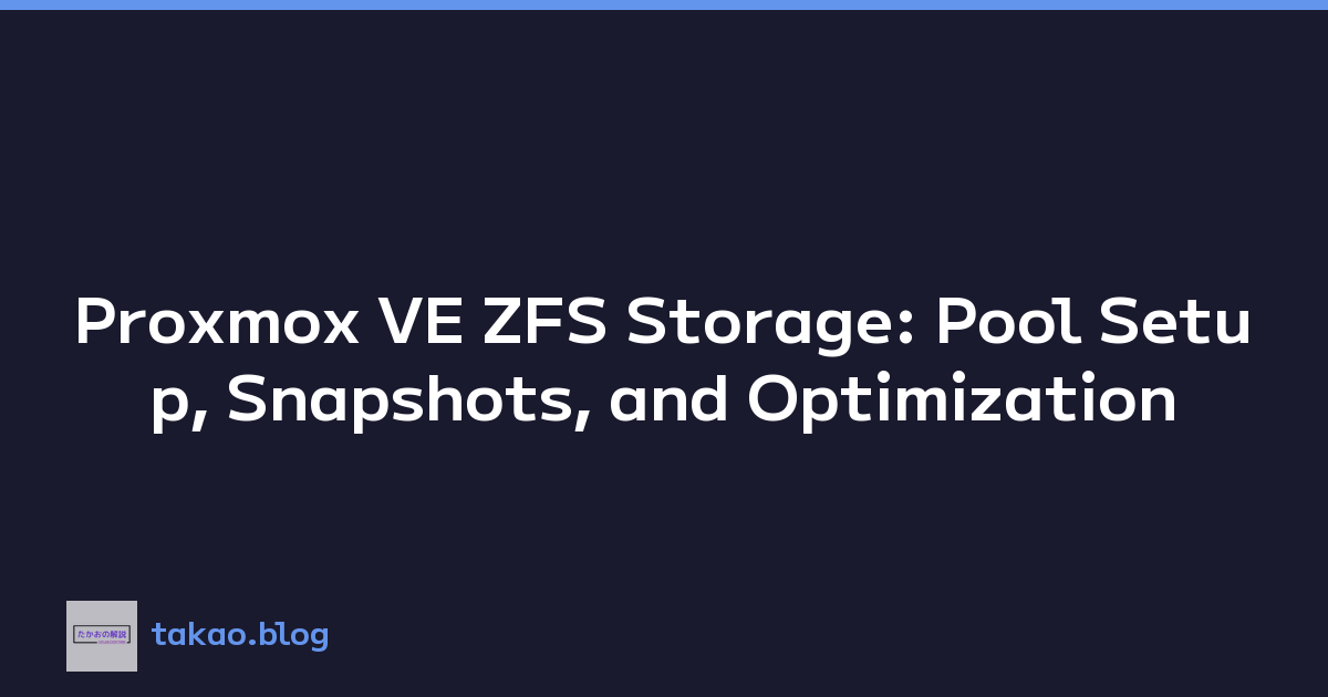 Proxmox VE ZFS Storage: Pool Setup, Snapshots, and Optimization