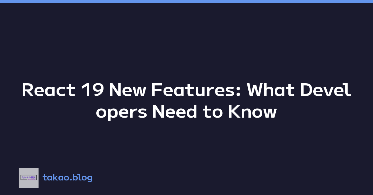 Featured image of post React 19 New Features: What Developers Need to Know