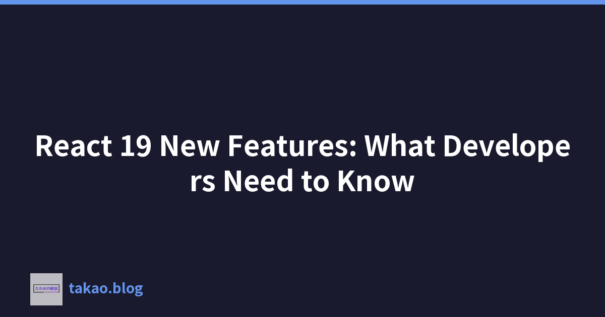 Featured image of post React 19 New Features: What Developers Need to Know