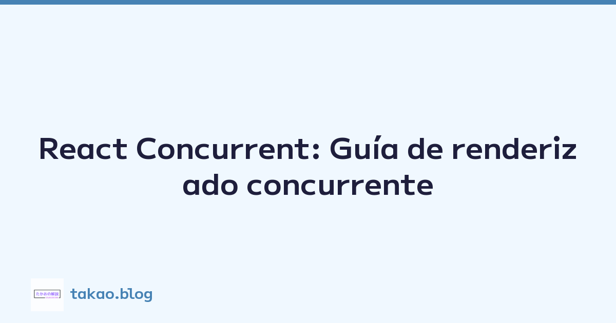 Featured image of post React Concurrent: Guía de renderizado concurrente